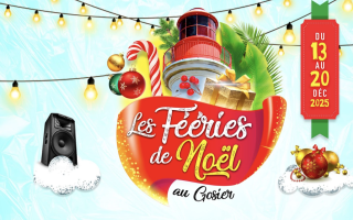 Les F&eacute;&eacute;ries de No&euml;l sont de retour au Gosier du 13 au 20 d&eacute;cembre 2025
