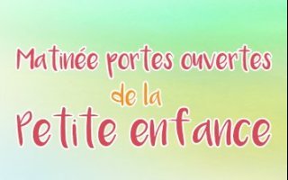 Matinée portes ouvertes de la petite enfance