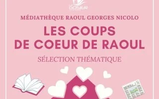 Les coups de coeur de Raoul...
