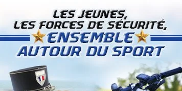 Appel à inscriptions : Les jeunes, les forces de Sécurité de l'État Ensemble autour du Sport 