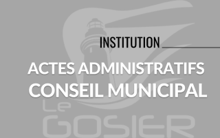 Liste des délibérations de la 3 ème séance ordinaire du conseil municipal du mardi 30 avril 2024 de la ville du Gosier. 