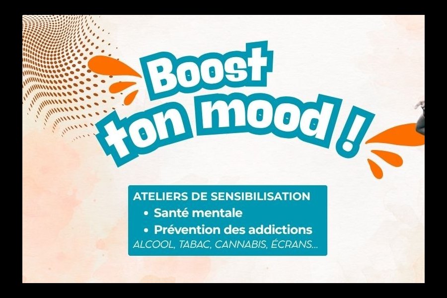 Boost ton mood ! Ateliers de sensibilisation à la santé mentale à la prévention des addictions