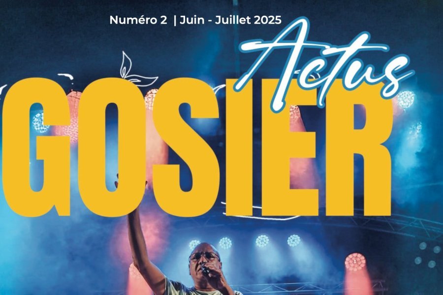 Magazine Actus GOSIER | N° 2 • juin - juillet 2025