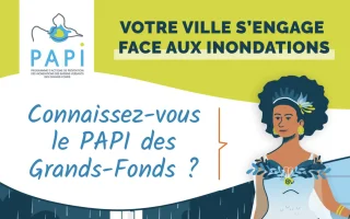 Lancement du PAPI des bassins versants des Grands-Fonds