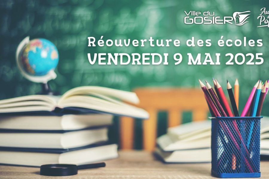 Réouverture des écoles du Gosier le vendredi 9 mai 2025
